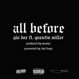 Gio Dee – All Before Ft. Quentin Miller