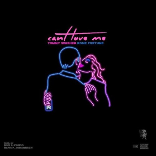 unnamed-3-5-500x500 ​​​​Tommy Swisher x Rome Fortune - Cant Love Me (Prod. by Don Alfonso & Henrik Johannsen)  