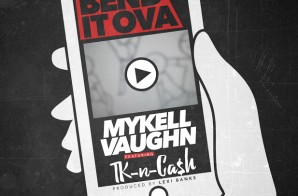 Mykell Vaughn – Bend It Ova (Remix) Ft. TK N Cash