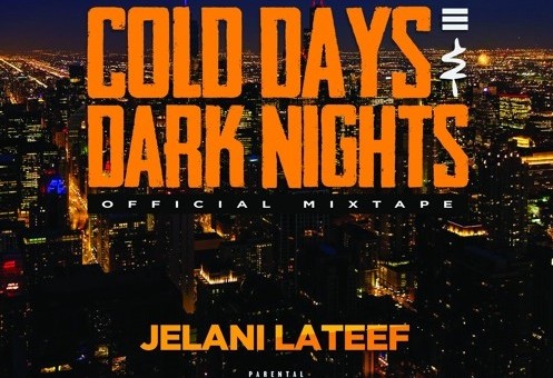 Jelani Lateef – Cold Days & Dark Nights Mixtape