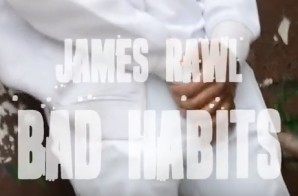 James Rawl – Bad Habits (Official Video)