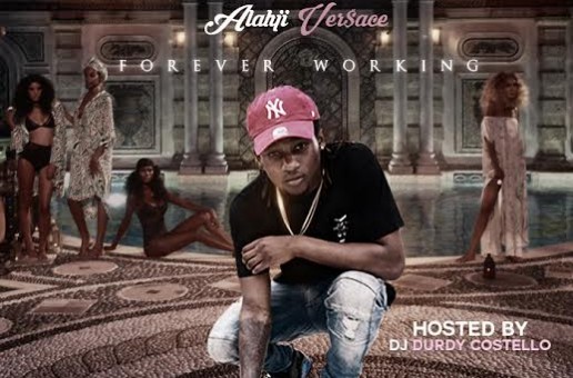 Alahji Ver$ace – Forever Working (Mixtape)