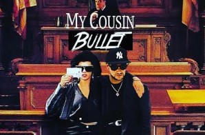 Bullet Brak – My Cousin Bullet (Mixtape)