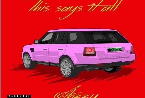 Ahzzy – This Says It All (Mixtape)
