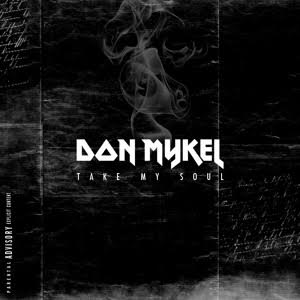 dm Don Mykel - Take My Soul (Prod. By SM Tracks)  