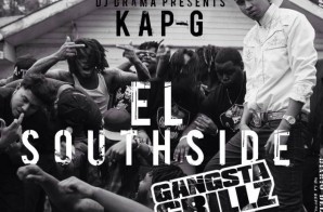 Kap G – El Southside (Mixtape) (Hosted by DJ Drama)