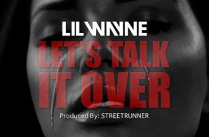 Lil Wayne – Let’s Talk It Over (Mastered)