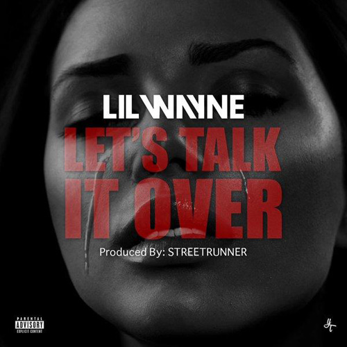 lil-wayne-lets-talk-it-over Lil Wayne - Let's Talk It Over (Mastered)  