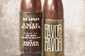 Maino x Uncle Murda – Favor For A Favor
