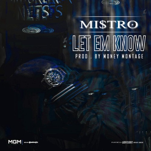mi-1-500x500 Mi$tro - Let Em Know (Prod. By Money Montage)  