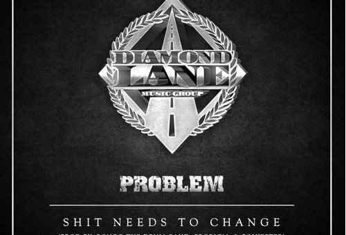 Problem – Shit Needs To Change