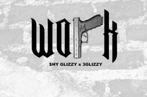 Shy Glizzy – Work Ft. 3 Glizzy