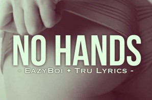 Eazy Boi x Lil Ronny MothaF & Tru Lyrics – No Hands