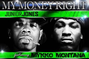 Junior Jones x Mykko Montana – My Money Right