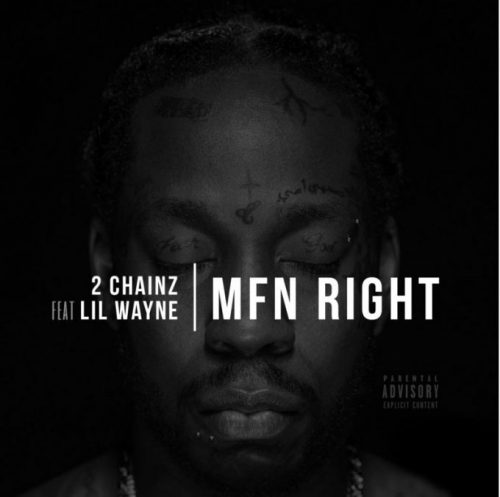 2-chainz-mfn-right-680x676-500x497 2 Chainz - MF'n Right Ft. Lil Wayne (Remix)  