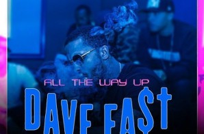 Dave East – All The Way Up (Freestyle)