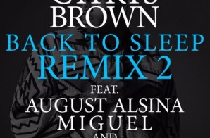 Chris Brown – Back To Sleep (Remix) Ft. August Alsina, Miguel & Trey Songz