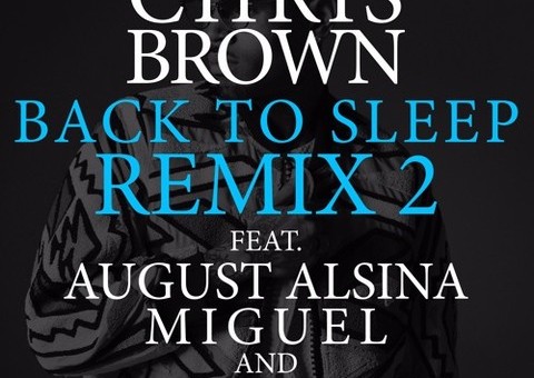 Chris Brown – Back To Sleep (Remix) Ft. August Alsina, Miguel & Trey Songz