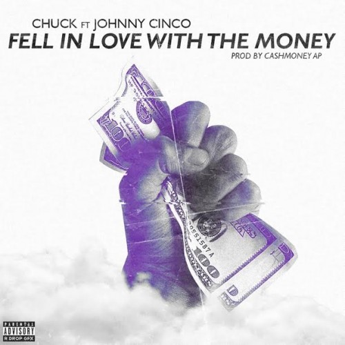 chu-500x500 Chuck - Fell In Love With The Money Ft. Johnny Cinco  