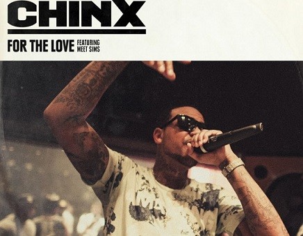 Chinx x Meet Sims – For The Love