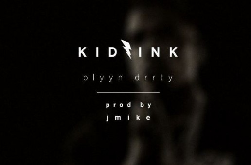 Kid Ink – Plynn Dirty