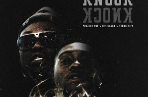 Project Pat – Knock Knock Ft. Bo Staxx & Young Re’y