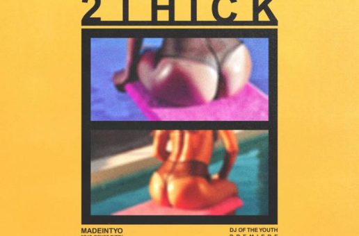 MADEINTYO – 2Thick (woo) Ft. Royce Rizzy
