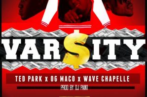 Ted Park – Varsity Ft OG Maco & Wave Chapelle