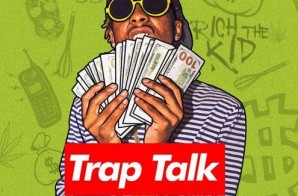 Rich The Kid – Trap Talk (Mixtape)