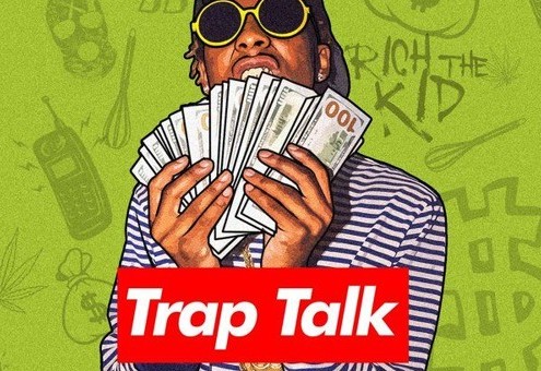 Rich The Kid – Trap Talk (Mixtape)