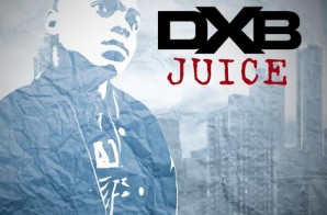 DXB – I Got The Juice