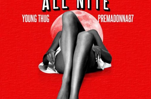 Premadonna – All Night Ft. Young Thug
