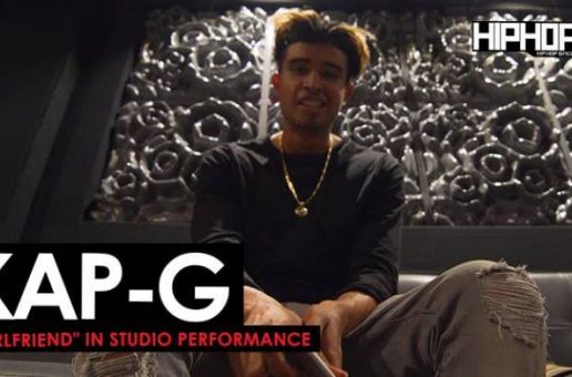 Kap G – Girlfriend (In-Studio Video) (HHS1987 Exclusive) (Shot by Brian Da Director)