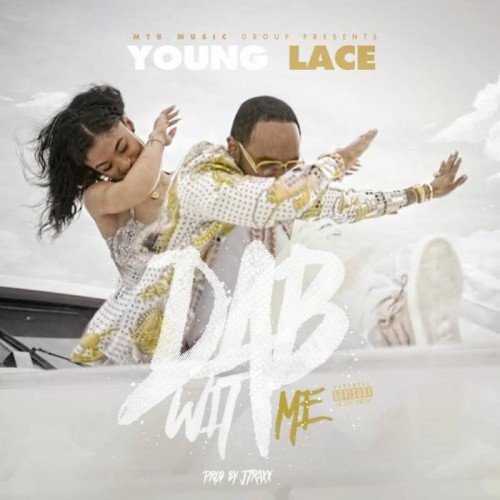 unnamed-5-2-500x500 Young Lace - Dab Wit Me  