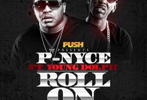 P-Nyce Ft. Young Dolph – Roll On