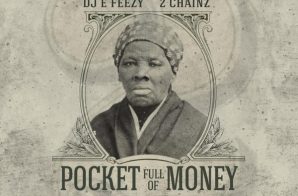 DJ E Feezy x 2 Chainz – Pocket Full Of Money