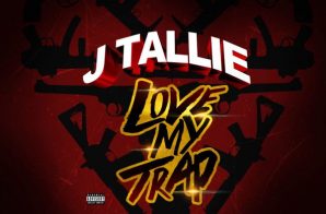 J.Tallie – Love My Trap
