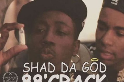 Shad Da God – 88′ Crack