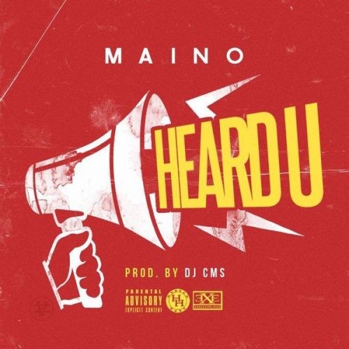 CjyvJK0XAAERlIt-500x500 Maino - Heard You  