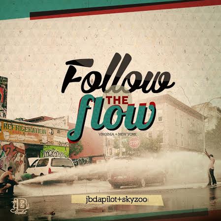 JB JBdaPilot - Follow The Flow Ft. Skyzoo  