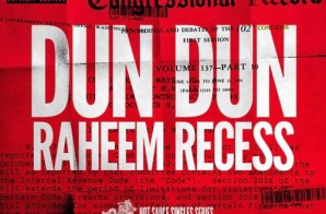 Raheem Recess – Dun Dun