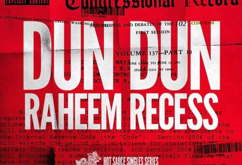 Raheem Recess – Dun Dun