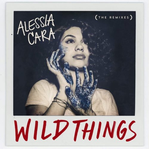 Wild_Things_Remix-500x500 Alessia Cara - Wild Things (Remix) Ft. G-Eazy  