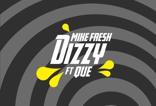 Mike Fresh x Que – Dizzy (Prod. Zaytoven)