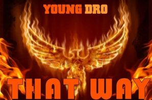 Young Dro – That Way
