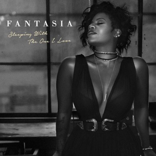 fantasia-sleeping-500x500 Fantasia - Sleeping With The One I Love  