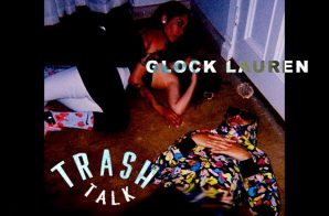 Glock Lauren – Trash Talk