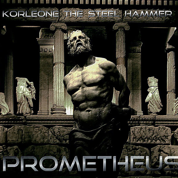 korleone-the-steel-hammer-prometheus Korleone The Steel Hammer - Prometheus (Album)  