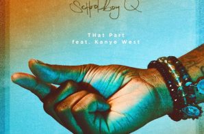 ScHoolboy Q – That Part Ft. Kanye West