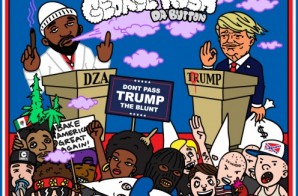 Smoke DZA – George Kush The Button (Don’t Pass Trump The Blunt) (Mixtape)